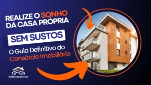O Guia Definitivo do Consórcio Imobiliário