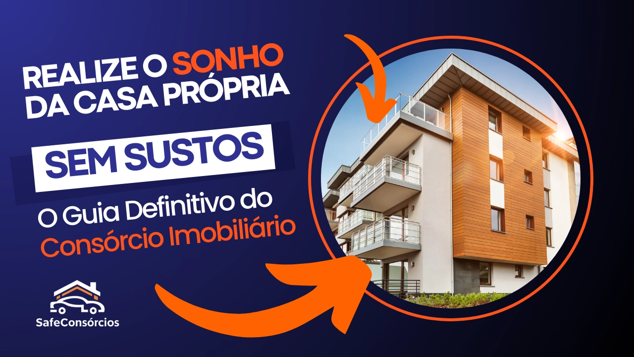 O Guia Definitivo do Consórcio Imobiliário